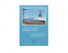 Book: „… die Berge gewaltig, das Wetter prächtig und morgen gehen wir auf den Gipfel …“ Ansichtskarten aus den Alpen