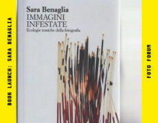Book Launch: Immagini infestate. Ecologie tossiche della fotografia – Sara Benaglia