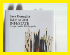 9 June │ Book Launch: Immagini infestate. Ecologie tossiche della fotografia – Sara Benaglia